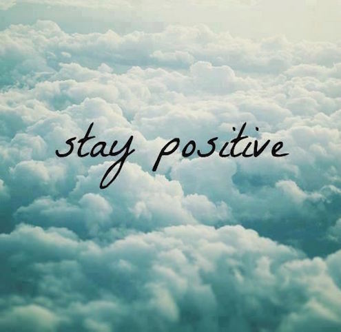 Stay Positive - Quote for myself to be strong