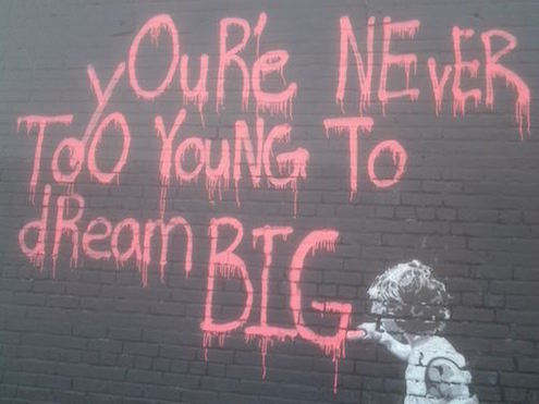 You're Never Too Young To Dream BIG - Motivational Quote on goal