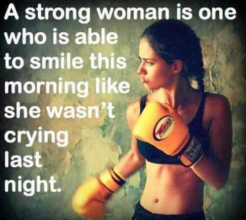 A Strong Woman Is One Who Is Able To Smile, Wasn't Crying Last Night - Quote about being strong