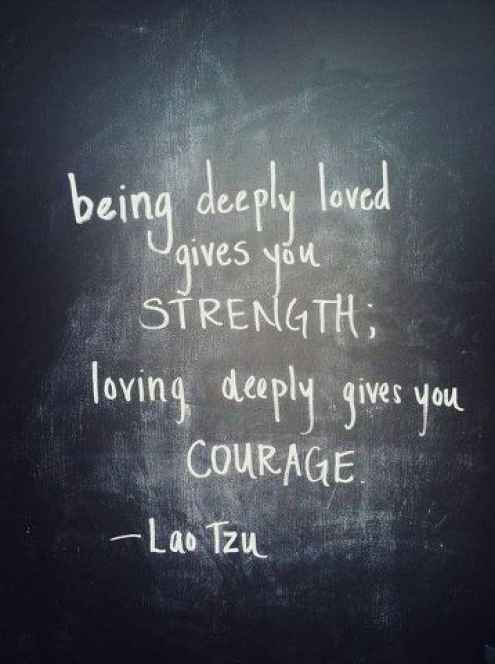 Being Deeply Loved Gives You Strength