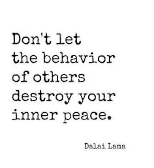 Don't Let The Behavior Of Others Destroy Inner Peace - Quote about being strong