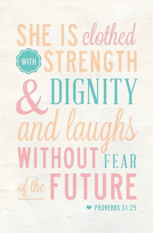 She Is Clothed With Strength & Dignity - Quotes About Women