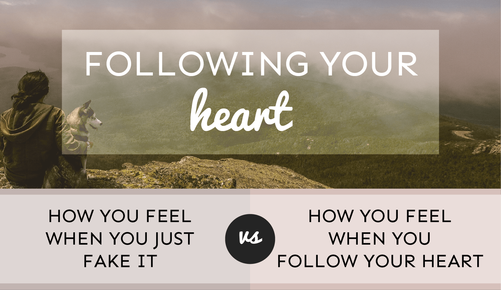 How Different It Becomes When You’re Following Your Heart But Not Faking Yourself