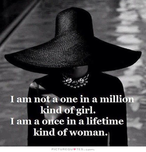I Am One In A Lifetime Kind Of Woman - Inspiring Quote for women