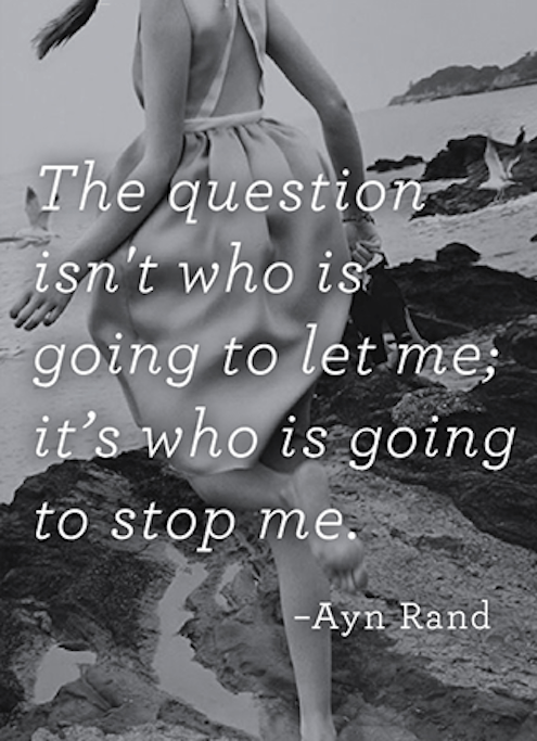 The Question Isn't Who Is Going To Stop Me - Strong Motivational Quote