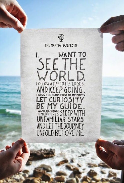 I Want To See The World. Follow A Map To Its Edges - Inspirational Quote about the future