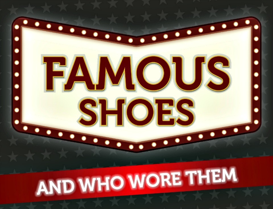 Famous Shoes and Who Wore Them (Infographic)