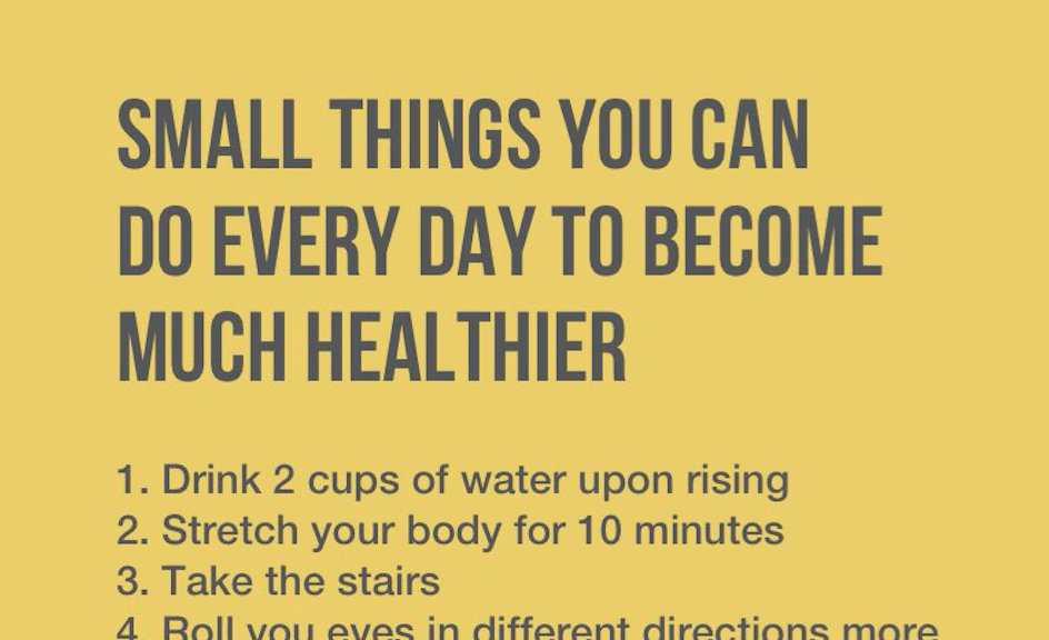 Small Things You Can Do Every Day To Become Much Healthier