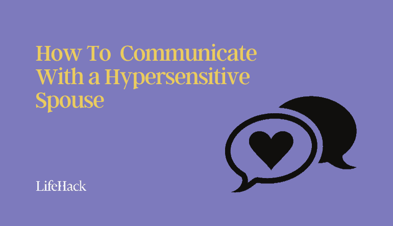 communicate with hypersensitive spouse