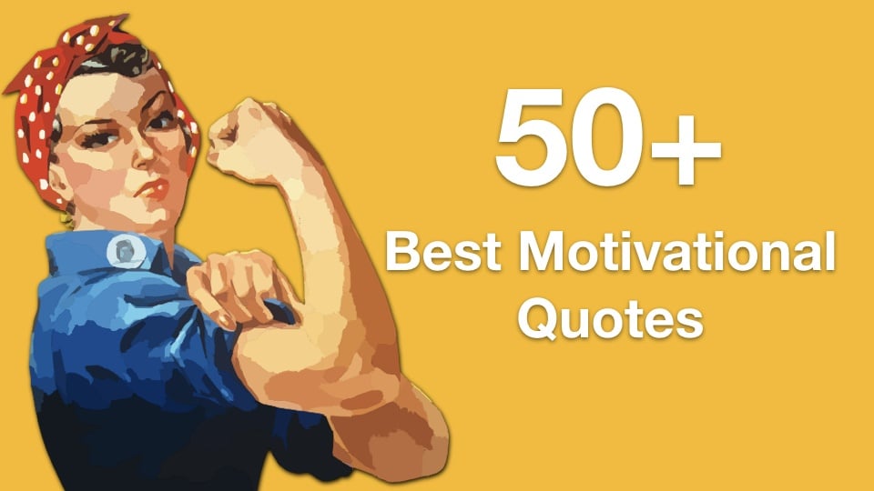 50 Best Motivational Quotes To Prepare You For Any Challenges In Life