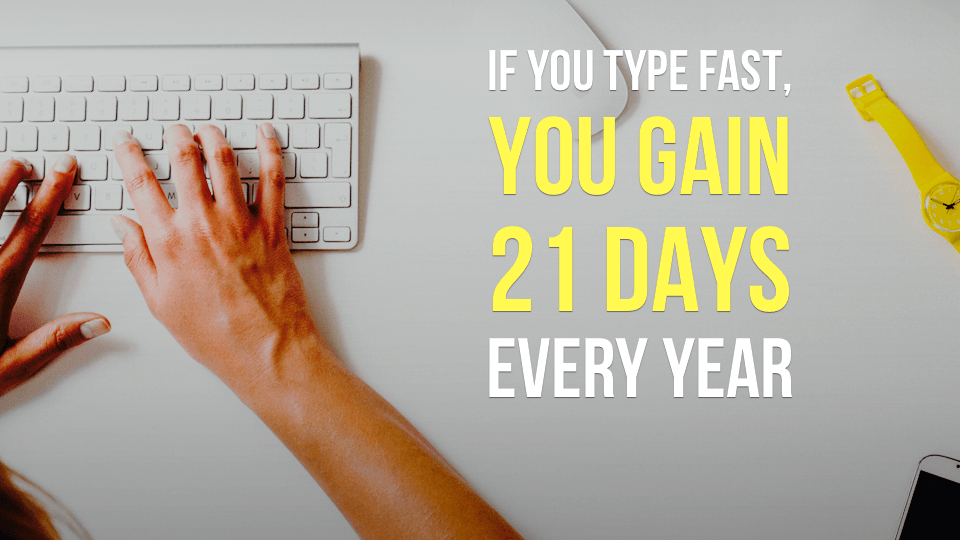 How To Save 21 Days Per Year By Typing Fast