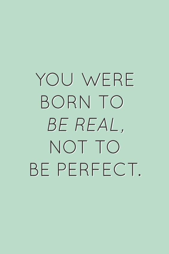 you were born to be real so love yourself 