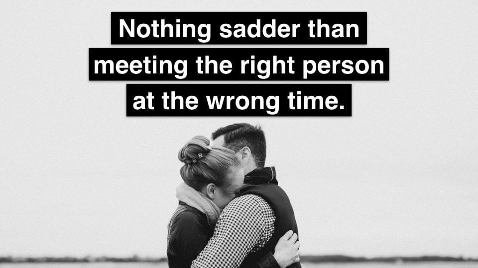 The Heartbreaking Truth About Meeting the Right Person at the Wrong Time