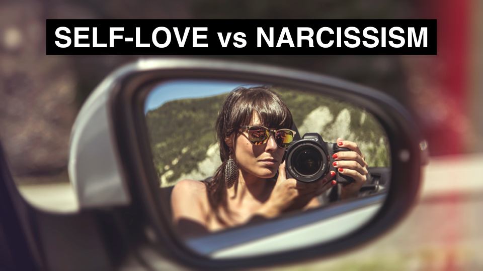 How We Are Confusing Self-Love with Narcissism In This Generation