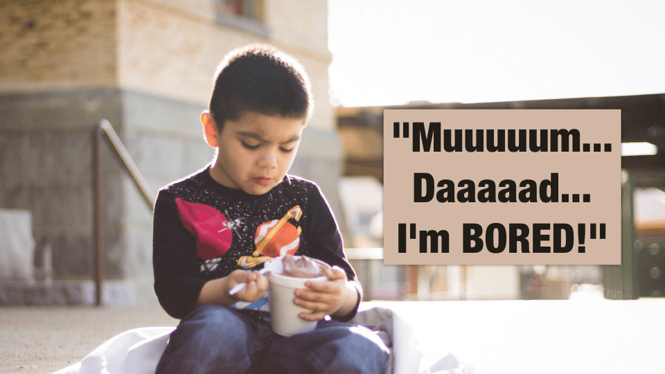 What to Do When Your Kid Says He’s Bored Again