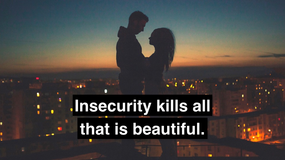 Insecurities Are Hidden Wounds That Take Time to Heal in Any Relationships
