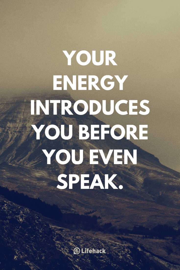 Your energy introduces you - Quotes about self confidence