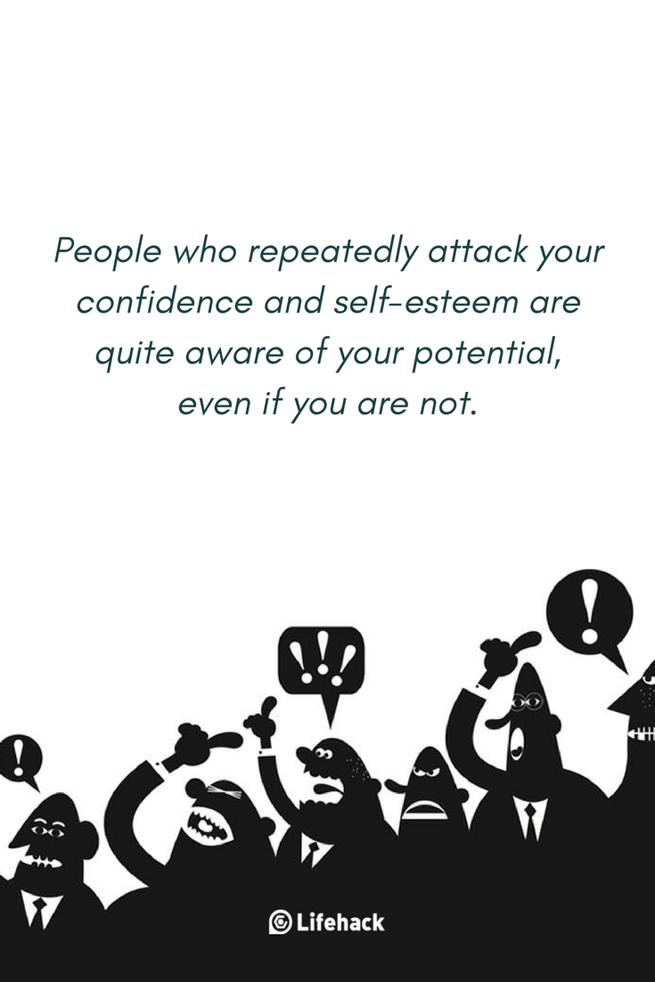 Self-esteem are quite aware of your potential, even if you are not