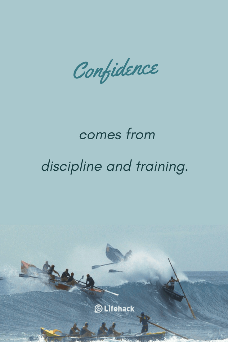 Confidence comes from discipline and training
