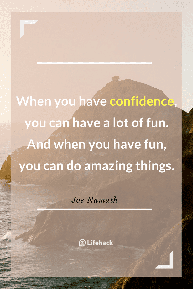 When you have confidence, you can have a lot of fun