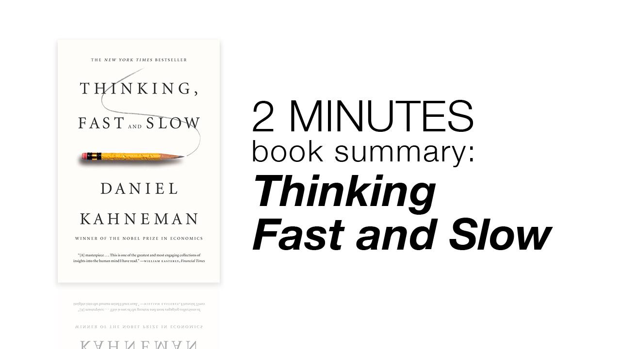2 Minutes Book Summary: Thinking Fast and Slow