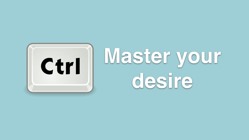 Master your desire