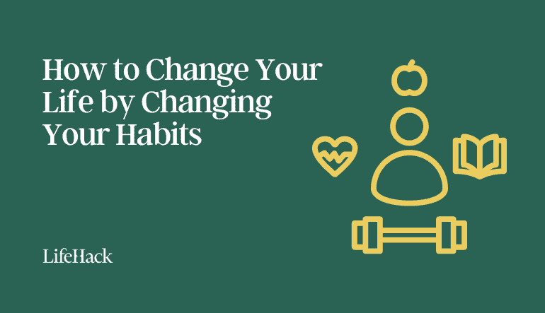 change habits change life