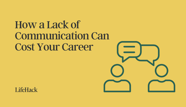 How a Lack of Communication Can Cost Your Career