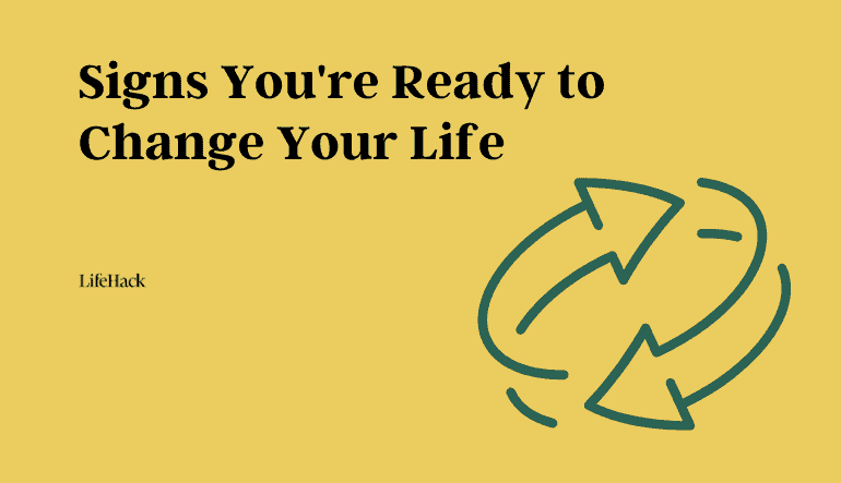 signs you are ready to change your life