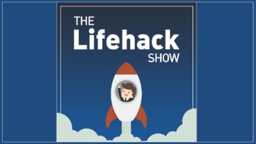 Announcing Our New Podcast: The Lifehack Show