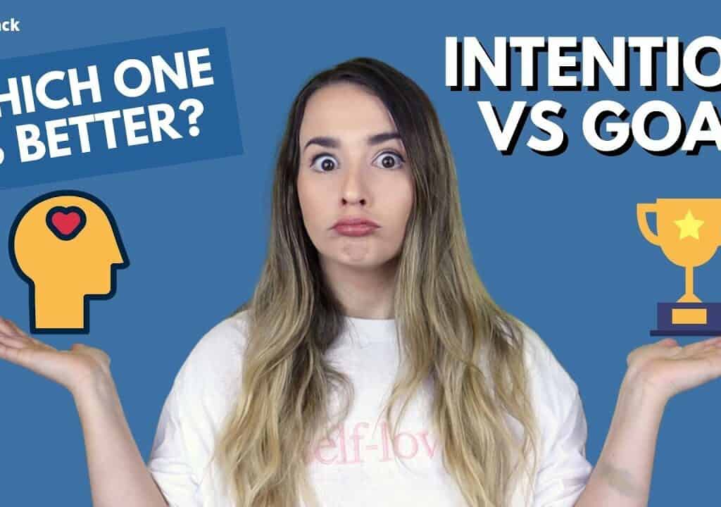 Intention vs Goal: Which One Is More Important To Achieving Success?