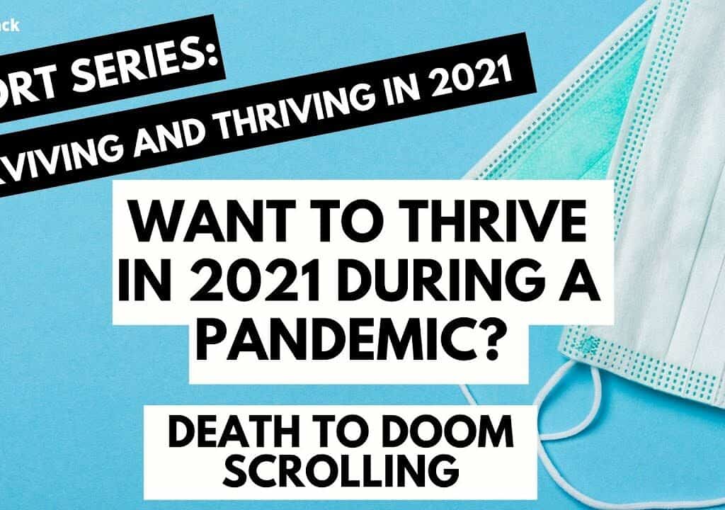 Surviving and Thriving Amid the Pandemic: Death to Doom Scrolling