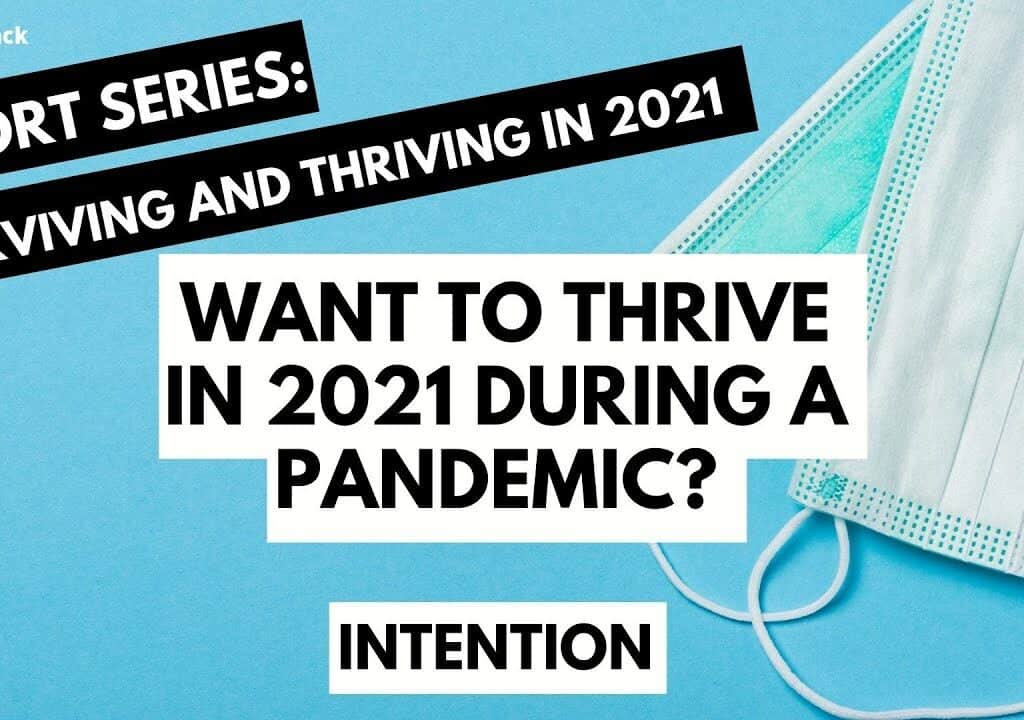 Surviving and Thriving Amid the Pandemic: Intentional Living