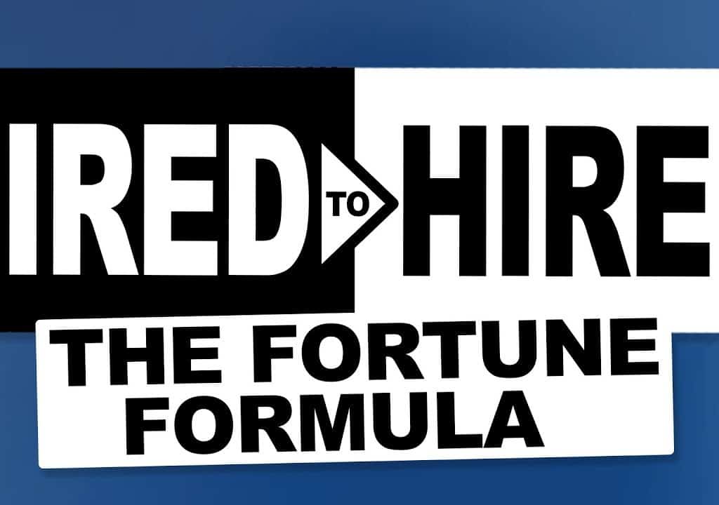 FIRED to HIRED with the Fortune Formula