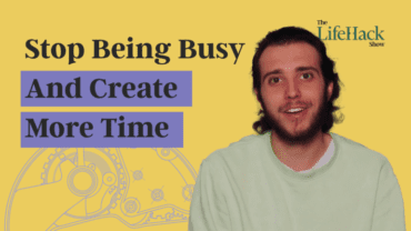 STOP Being Busy and Create More Time with these Productivity Hacks