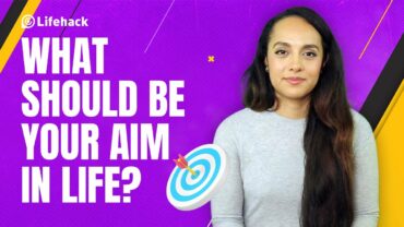 What Should Be Your Aim In Life?