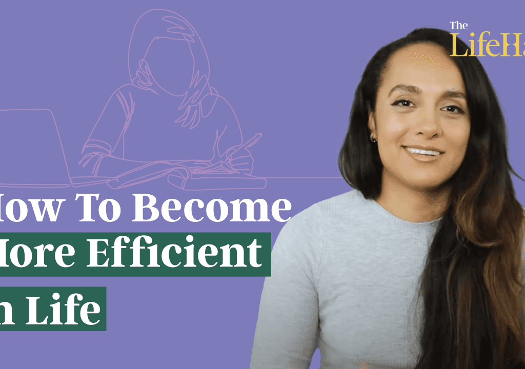 How To Become More Efficient in Life