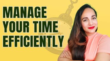 How to Manage Time Efficiently And Make the Best of Your Time