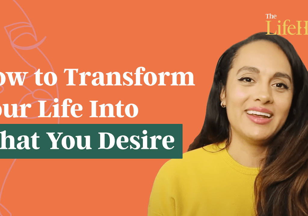 How to Live the Life You Love: Transform Into Anything You Desire