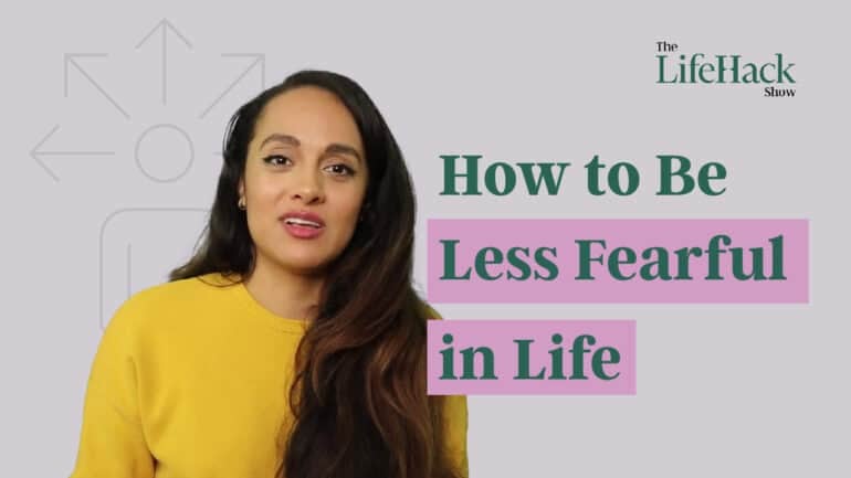 how to be less fearful in life