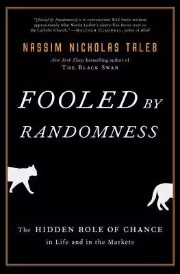 Fooled by Randomness( The Hidden Role of Chance in Life and in the Markets)[FOOLED BY RANDOMNESS][Hardcover]