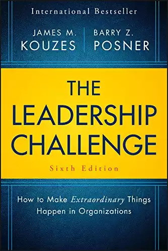 The Leadership Challenge: How to Make Extraordinary Things Happen in Organizations (J-B Leadership Challenge: Kouzes/Posner)