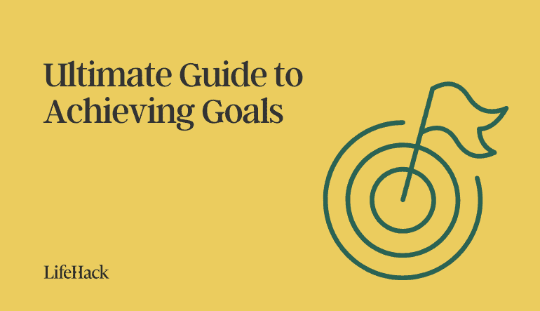 The Ultimate Guide to Achieving Goals