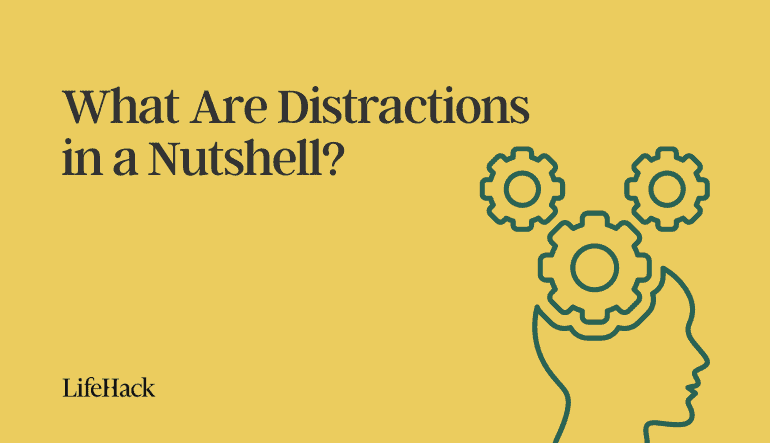 What Are Distractions in a Nutshell (And How to Deal With Them)