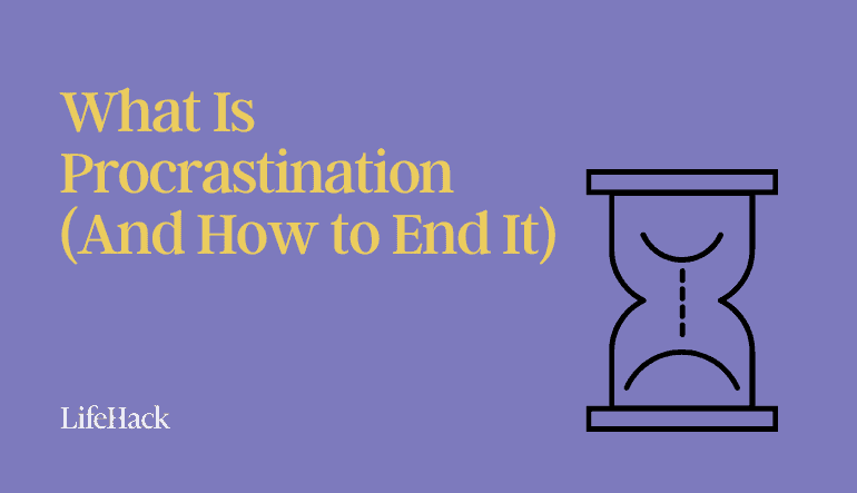 What Is Procrastination And How To End It (Complete Guide)