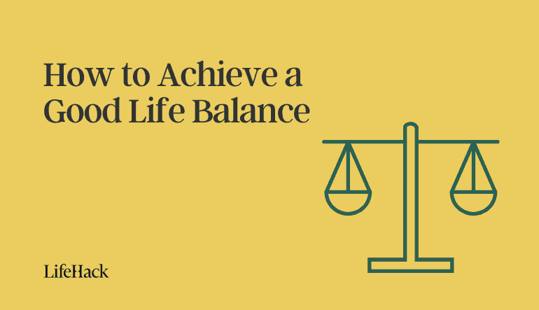 How to Have a Good Life Balance