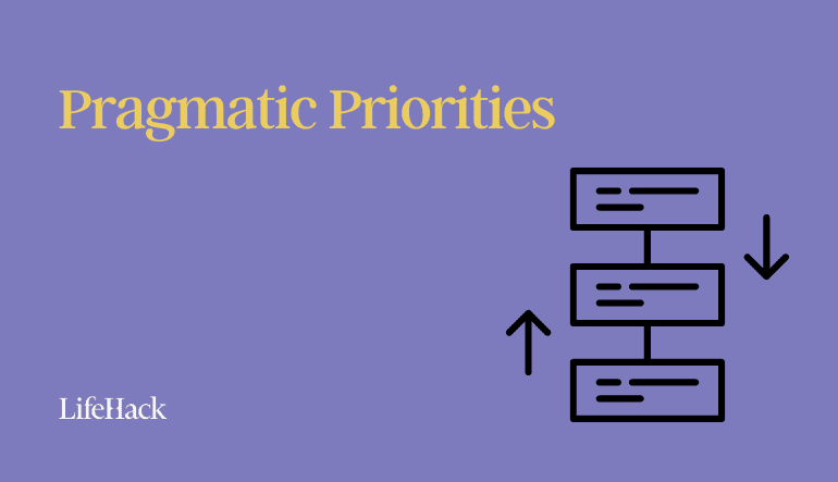 Key Philosophy #2. Pragmatic Priorities &#8211; Choose Your Battles