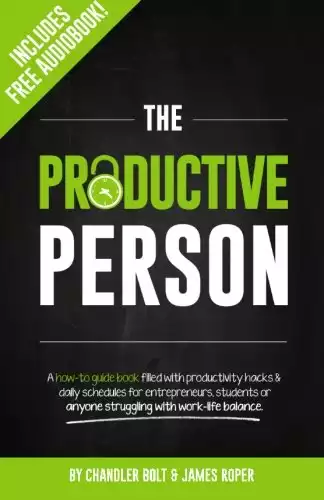 The Productive Person: A how-to guide book filled with productivity hacks & daily schedules for entrepreneurs, students or anyone struggling with work-life balance.