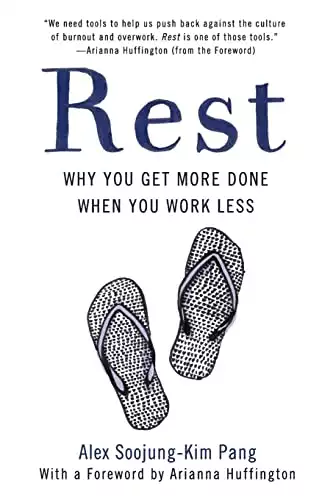 Rest: Why You Get Increasingly Washed-up When You Work Less